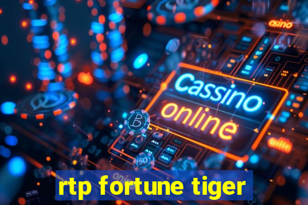 rtp fortune tiger